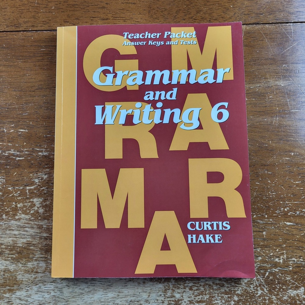 Grammar & Writing Grade 6 Paperback by Curtis Hake Teacher's Guide 1st Edition
